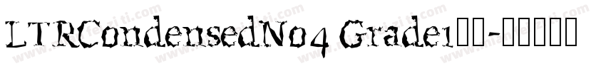 LTRCondensedNo4 Grade1字体字体转换